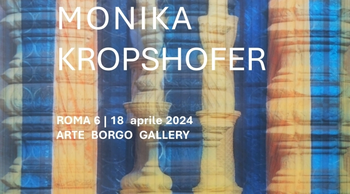 Mostra personale di Monika Kropshofer