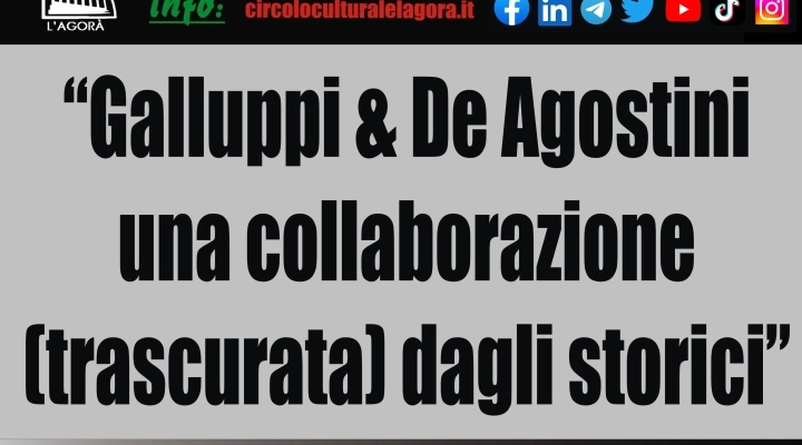  “L’Agorà” organizza conversazione su “Galluppi & De Agostini una collaborazione (trascurata) dagli storici”