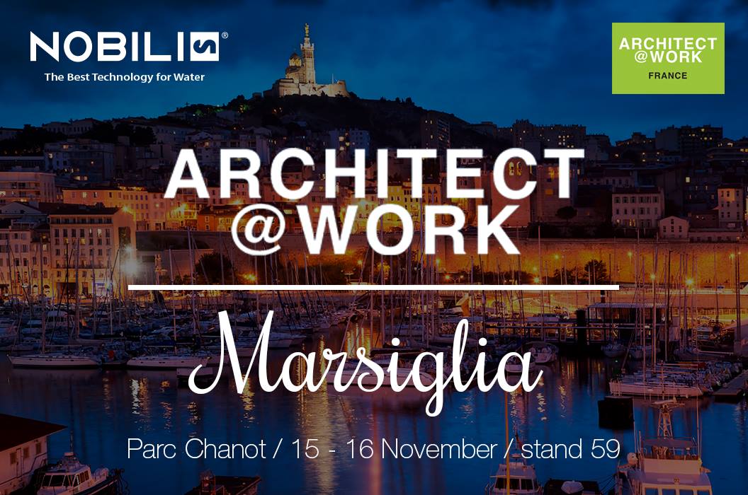 NOBILI RUBINETTERIE PRESENTE A  ARCHITECHT@WORK MARSIGLIA 2017