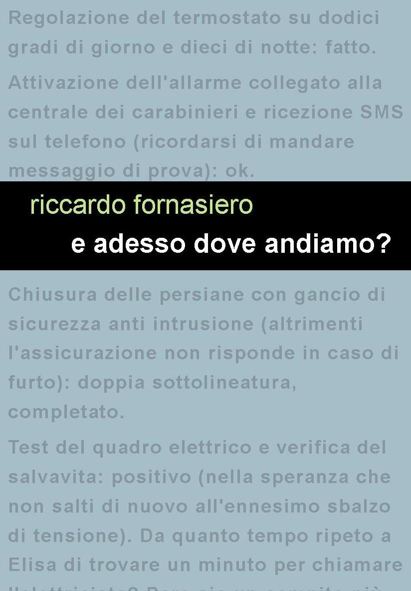 In uscita oggi per Edizioni Leucotea “E adesso dove andiamo?” il nuovo romanzo di Riccardo Fornasiero.