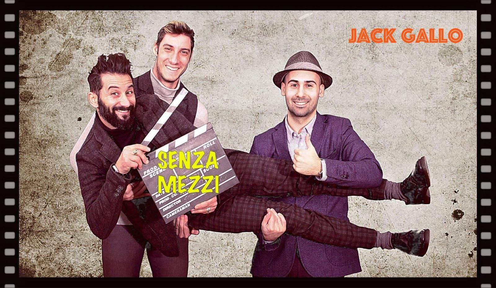 i Senza Mezzi e jack gallo