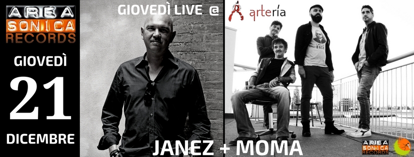 GIOVEDÌ 21 DICEMBRE JANEZ E I MOMA SUL PALCO DELL’ARTERĺA PER UN’ALTRA GRANDE SERATA TARGATA AREASONICA RECORDS!