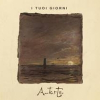 ANTARTE presentano “I tuoi giorni” primo video e singolo che anticipa l’uscita dell’album ISOLE