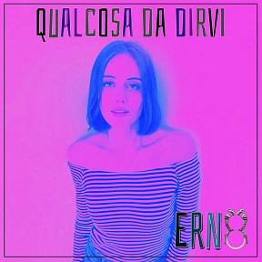  ERNO  “QUALCOSA DA DIRVI”   IL NUOVO SINGOLO DAL SAPORE POP RETRO’ DEL CANTAUTORE VARESOTTO