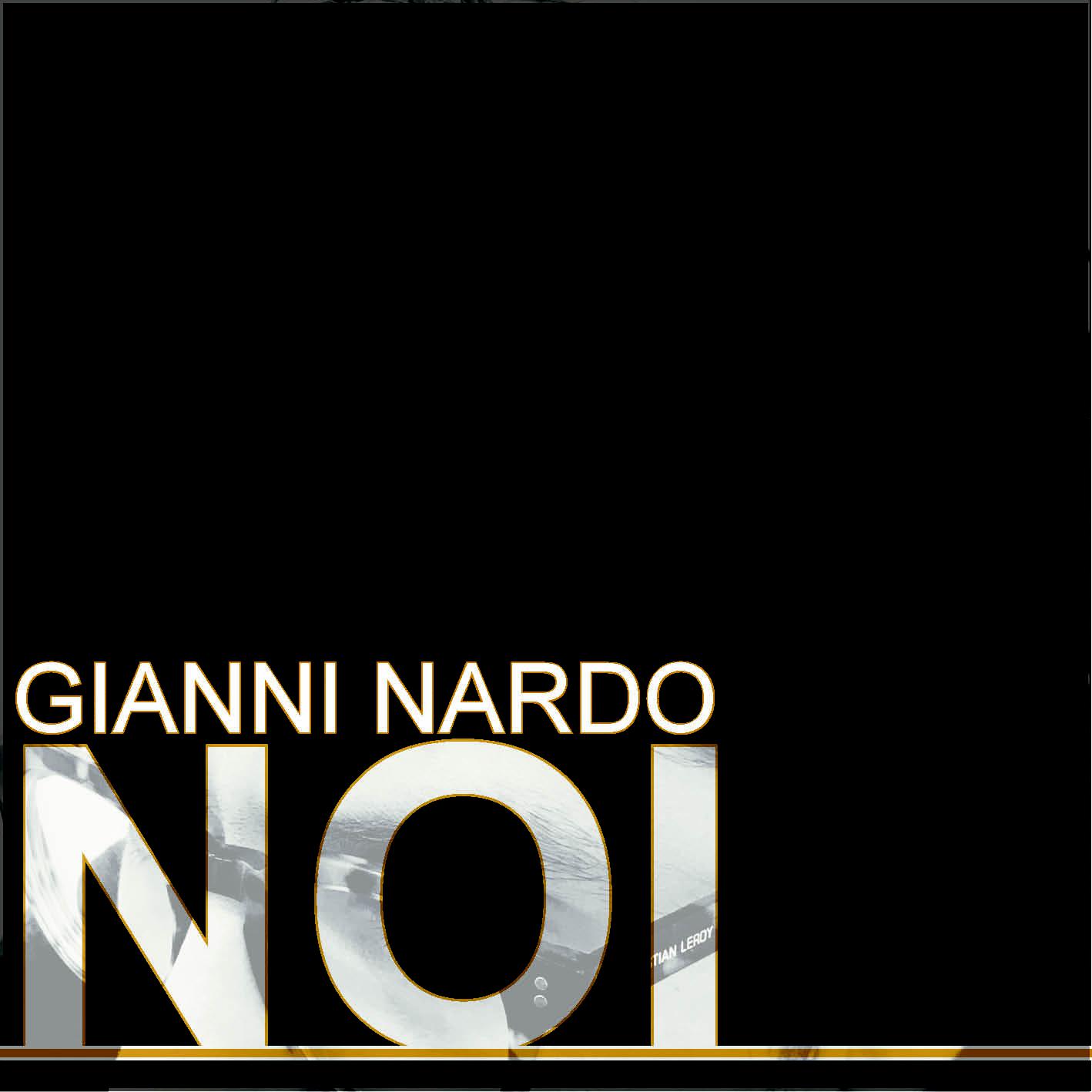 GIANNI NARDO: “NOI” È IL SINGOLO ESORDIO DEL GIOVANE CANTAUTORE SVIZZERO