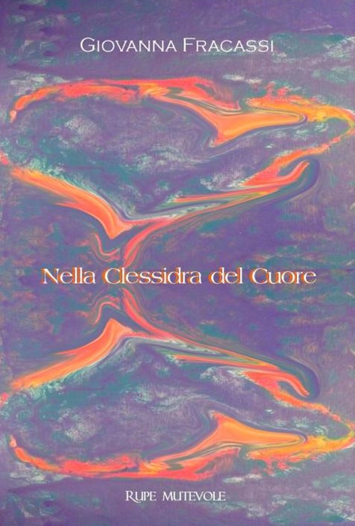 Intervista di Alessia Mocci a Giovanna Fracassi: vi presentiamo il nuovo libro “Nella clessidra del cuore”