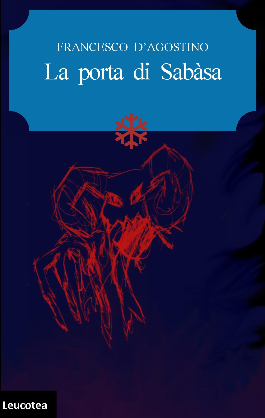 Edizioni Leucotea annuncia l’uscita in formato EBOOK del libro di viaggio dell’Autore Francesco D’Agostino “LA PORTA DI SABÀSA”