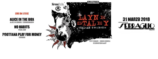 8th LAYNE STALEY ITALIAN TRIBUTE 2018 SABATO 31 MARZO A MILANO