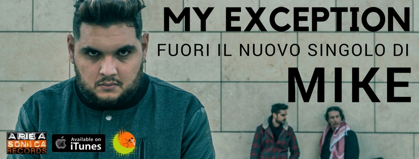 Esce oggi My Exception, nuovo singolo di Mike e title track del suo ultimo coinvolgente album: il talento tivolese torna a conquistarci con la potenza del suo soul. 