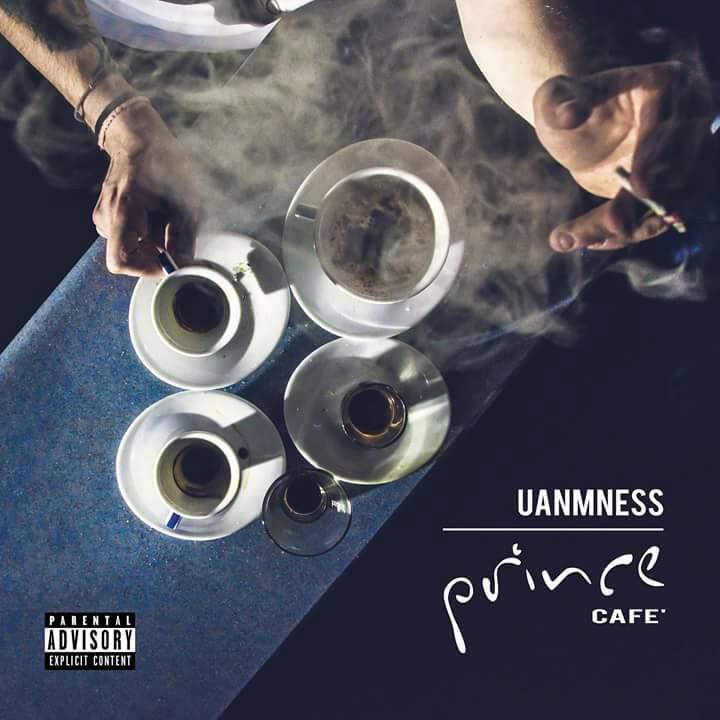 L'artista Salernitano UanmNess pubblica il disco ufficiale dal titolo Prince Café