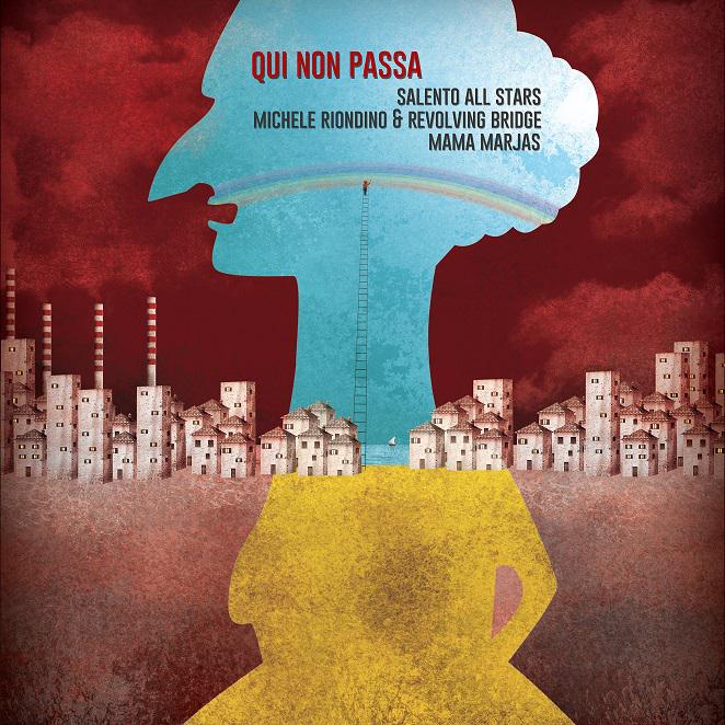   SALENTO ALL STARS, MICHELE RIONDINO&REVOLVING BRIDGE, MAMA MARJAS:  “QUI NON PASSA”  è il singolo del collettivo salentino realizzato in collaborazione dell’attore tarantino e della regina della black music