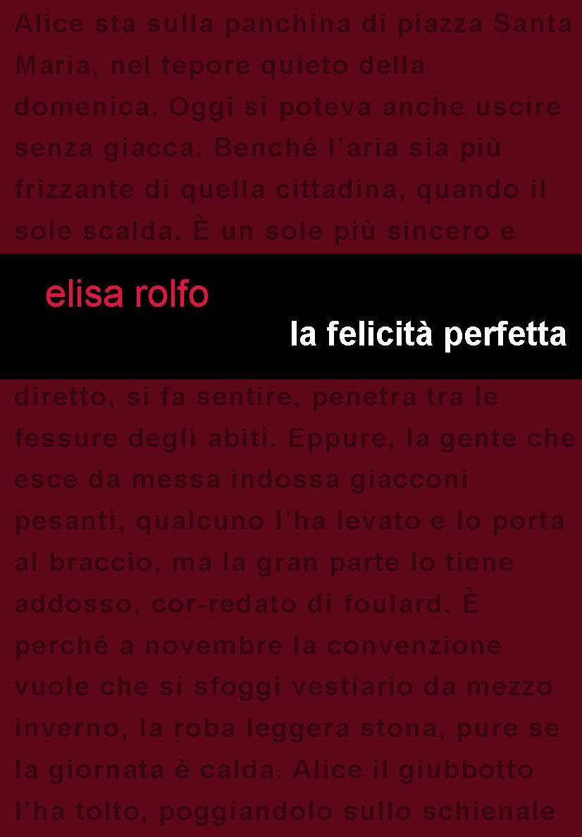 Edizioni Leucotea in collaborazione con Project Edizioni annuncia l’uscita del libro di Elisa Rolfo “La felicità perfetta”