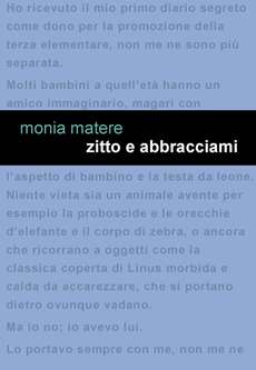 Project Leucotea annuncia l’uscita in formato EBOOK del libro “Zitto e abbracciami” di Monia Matere