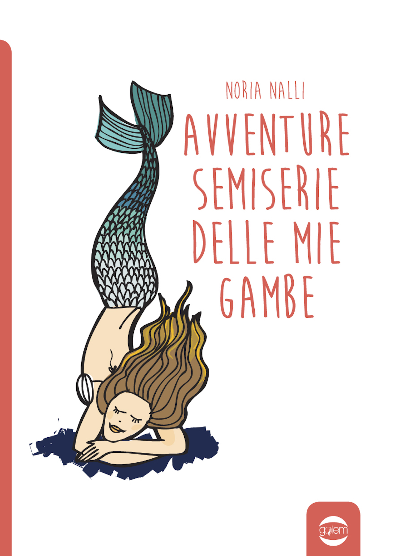 “AVVENTURE SEMISERIE DELLE MIE GAMBE” DI NORIA NALLI E' IN TUTTE LE LIBRERIE E IN FORMATO EBOOK