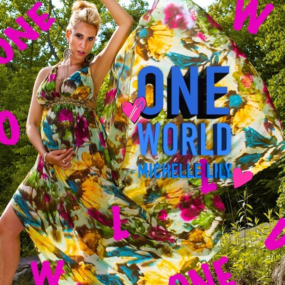 MICHELLE LILY: “ONE WORLD” È IL NUOVO SINGOLO DELLA CANTANTE E DISCORAFICA STATUNITENSE