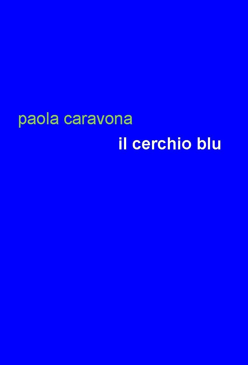 Edizioni Leucotea con la collaborazione della collata GrowUp è lieta di annunciare l’uscita in ebook del terzo libro di Paola Caravona “Il cerchio blu”