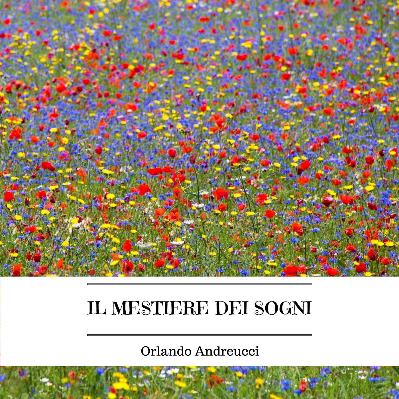 Orlando Andreucci – IL MESTIERE DEI SOGNI, è uscito il nuovo album del cantautore romano