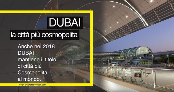 Dubai, la città più cosmopolita, è un ottimo mercato dove registrare un’Azienda grazie a Trinity Corporate Services