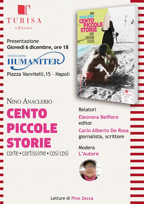 Le cento piccole storie di Nino Anaclerio, un corpus di racconti diversi tra loro, frutto di esperienze vissute in prima persona