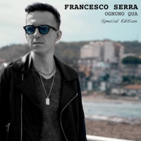 La nuova webstar Francesco Serra italiana esce con il suo nuovo album “Ognuno qua” in special edition