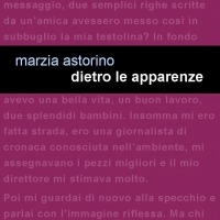 Le donne sono sempre tenaci! Project Leucotea annuncia l’uscita in formato EBOOK del libro “DIETRO LE APPARENZE” di Marzia Astorino