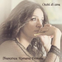   FRANCESCA ROMANA PERROTTA:  “OCCHI DI CERA” È IL TERZO SINGOLO ESTRATTO DALL’ALBUM “L’ORA DI MEZZO”