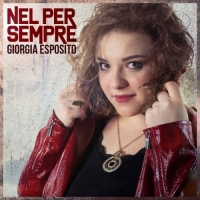 “Nel Per Sempre”, il nuovo singolo di Giorgia Esposito