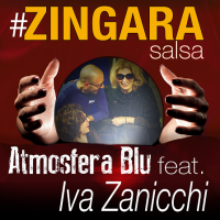  Atmosfera Blu feat. IVA ZANICCHI:  #ZINGARAsalsa  è la reinterpretazione in chiave salsa della storica canzone di Iva Zanicchi