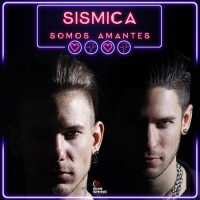    SISMICA  “SOMOS AMANTES”  è il nuovo singolo del duo di fratelli padovani dall’animo latino