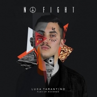   LUCA TARANTINO ft. KENNY RAY e RENNY MCLEAN  “NO FIGHT”  è il nuovo singolo del giovanissimo dj salentino realizzato in collaborazione con i due artisti