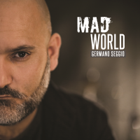   GERMANO SEGGIO:  “MAD WORLD”  è la rivisitazone strumentale del celebre brano dei Tears for Fears