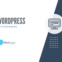 Conosci Wordpress? Ecco cos'è e 3 errori da evitare