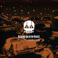 E’ uscito Party Animals, il nuovo lavoro in studio dei Bikini Death Race