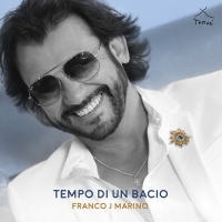   FRANCO J MARINO: “TEMPO DI UN BACIO” È IL NUOVO SINGOLO IN RADIO E NEI DIGITAL STORE DA VENERDÌ 15 GIUGNO