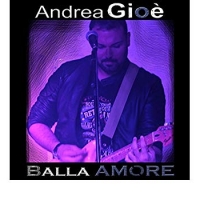   ANDREA GIOE’ “BALLA AMORE” è il nuovo singolo del cantautore palermitano che celebra l’amore in chiave rock