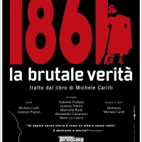 Al Teatro Augusteo di Napoli, da venerdì 5 a domenica 7 ottobre, sarà in scena lo spettacolo “1861 la brutale verità”.