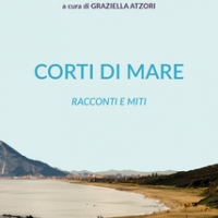 CORTI DI MARE: 13 autori narrano il viaggio simbolico nell’eterna speranza e fiducia nel bene