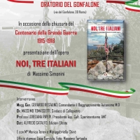 Domenica 16 dicembre si terrà la presentazione dell’opera “Noi, tre italiani” di Massimo Simonini, in occasione della chiusura del Centenario della Prima Guerra Mondiale.