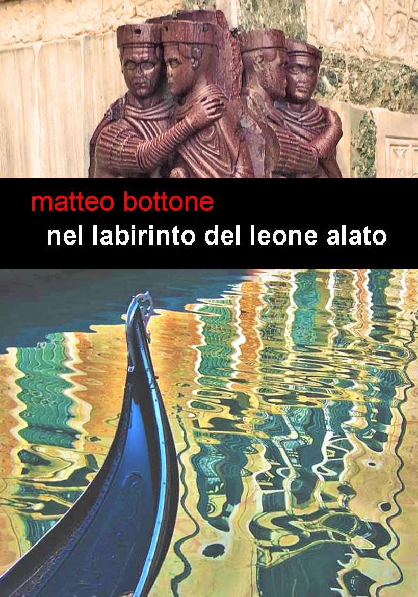 Project Leucotea annuncia l’uscita in formato ebook “Nel labirinto del leone alato” dell’autore Matteo Bottone.