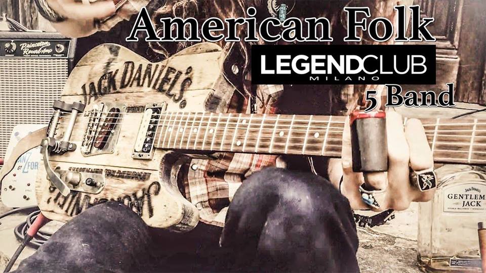 VENERDI' 25 GENNAIO, AL LEGEND DI MILANO, AMERICAN FOLK BAND...5 BAND SUL PALCO.... 