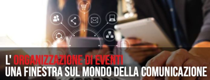 ORGANIZZAZIONE EVENTI: IL PIACERE DI CONOSCERSI