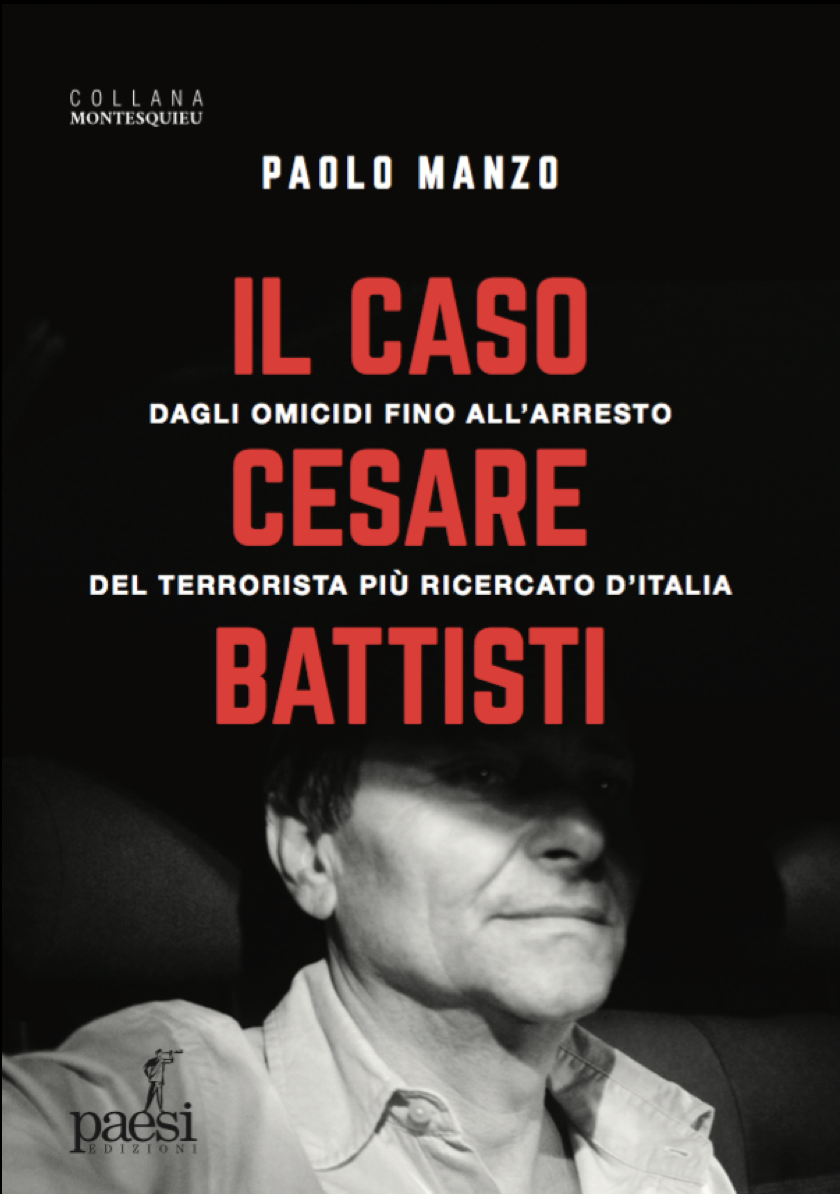 ‘Il caso Cesare Battisti’, Paolo Manzo racconta il terrorista più ricercato d’Italia