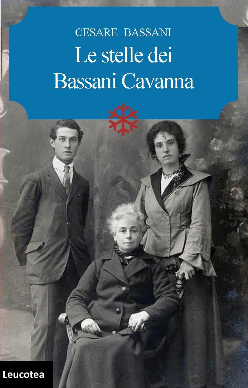 “Le stelle dei Bassani Cavanna”, una saga familiare che copre un secolo di storia.