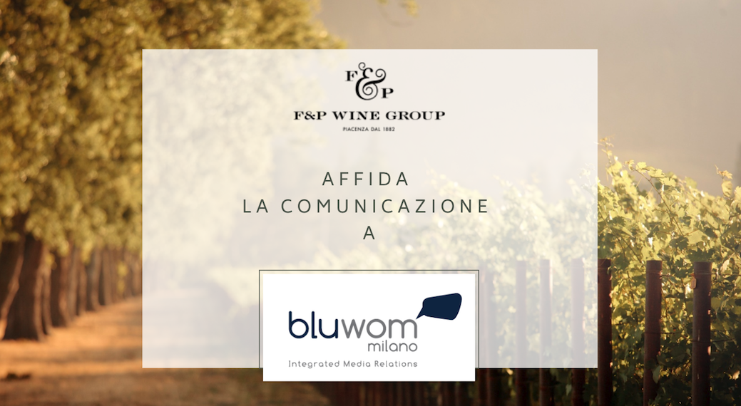 F&P Wine Group affida a Blu Wom Milano  Il lancio globale della comunicazione del gruppo