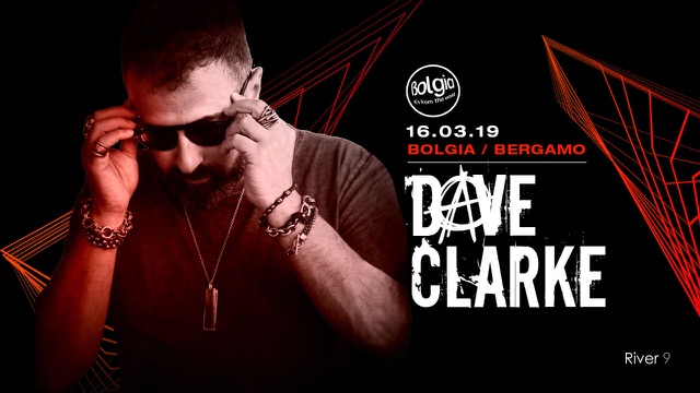 16/3 Dave Clarke al Bolgia - Bergamo