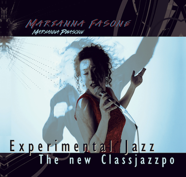 Experimental Jazz – The new classjazzpo,   nuovo album di  Marianna Fasone in arte Maryanna Phasone