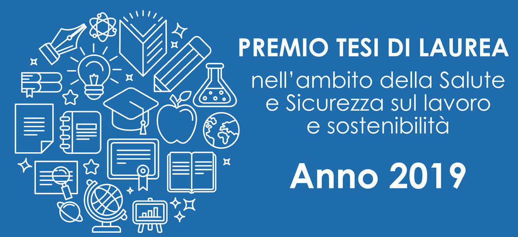 L’edizione 2019 del premio per le tesi di laurea su salute, sicurezza e sostenibilità