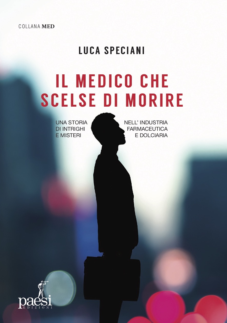 Luca Speciani racconta intrighi e misteri dell’industria farmaceutica e dolciaria  in un avvincente medical drama