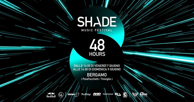  Shade Music Festival '19 / 48 Hours / Bergamo / 7 - 8 giugno 