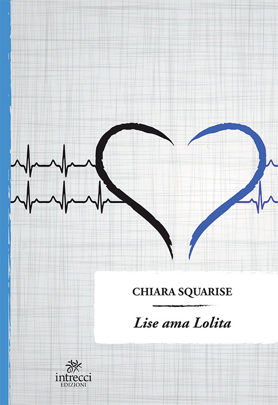 IL 20 MAGGIO USCIRA’ IN TUTTE LE LIBRERIE “LISE AMA LOLITA” DI CHIARA SQUARISE